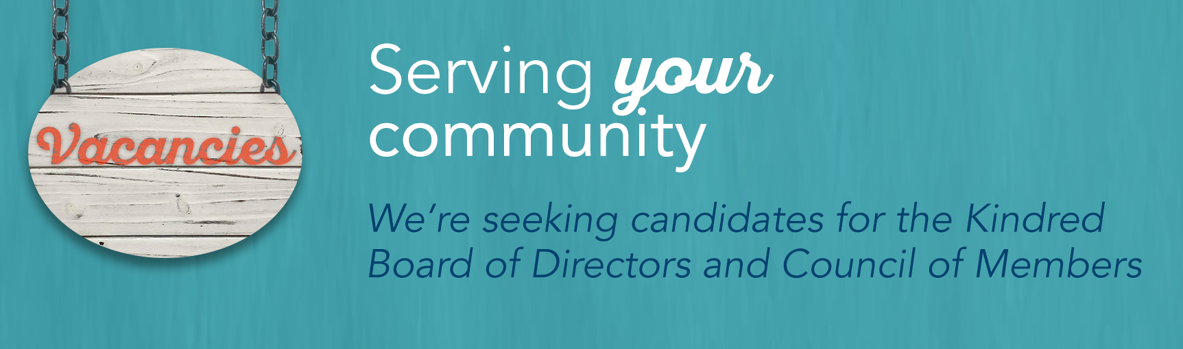 Serving your community. We're seeking candidates for the Kindred Board of Directors and Council of Members.